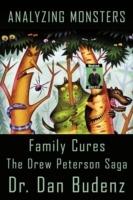 Analyzing Monsters - Family Cures: The Drew Peterson Saga