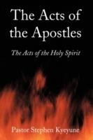 The Acts of the Apostles: The Acts of the Holy Spirit