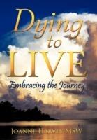 Dying To Live: Embracing The Journey