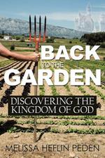 Back to the Garden: Discovering the Kingdom of God