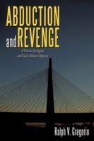 Abduction and Revenge: A Vinnie DeAngelis and Carlo Palmeri Mystery