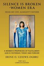 Silence Is Broken-Women Era: Hear My Cry, Almighty Father Part I & II