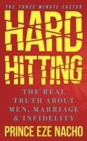 Hard Hitting!: The Real Truth About Men, Marriage and Infidelity (The Three Minute Factor)