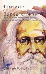 Horizon of Expectations: The Reception of Rabindranath Tagore in the United States and Britain (1913-41)