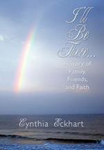 I'll Be There...: A Story of Family, Friends, and Faith