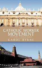 The Catholic Worker Movement (1933-1980): A Critical Analysis