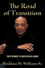 The Road of Transition: The Pathway to Successful Living