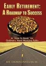 Early Retirement: A Roadmap to Success: A 