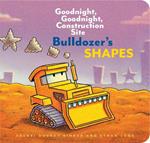 Bulldozer’s Shapes: Goodnight, Goodnight, Construction Site