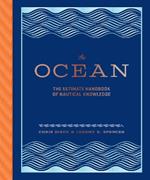 The Ocean: The Ultimate Handbook of Nautical Knowledge