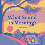 What Sound Is Morning?