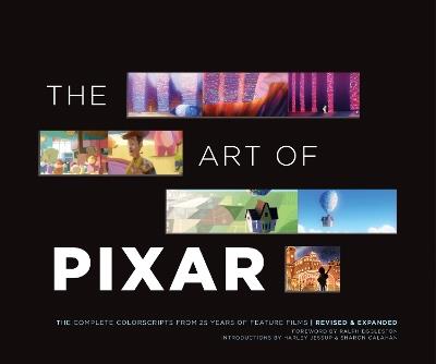 The Art of Pixar: The Complete Colorscripts from 25 Years of Feature Films (Revised and Expanded) - Pixar,Chronicle Books - cover
