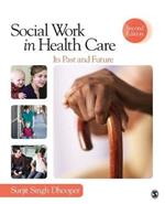 Social Work in Health Care: Its Past and Future