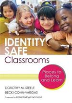 Identity Safe Classrooms, Grades K-5: Places to Belong and Learn