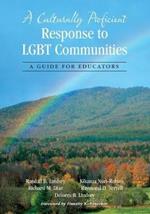 A Culturally Proficient Response to LGBT Communities: A Guide for Educators