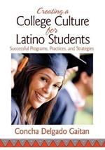 Creating a College Culture for Latino Students: Successful Programs, Practices, and Strategies