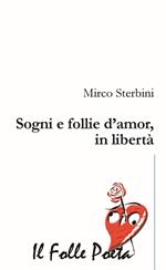 Sogni e follie d'amor, in libertà