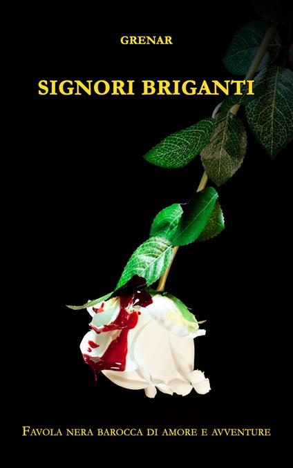 Signori Briganti - Gianfranco Grenar - ebook