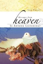 Messages from Heaven: Is Anyone Listening?