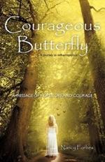 Courageous Butterfly: A Journey to Self-Acceptance - A Message of Hope, Love and Courage.