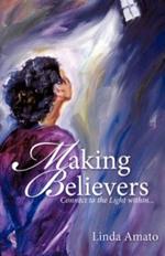 Making Believers: Connect to the Light Within...