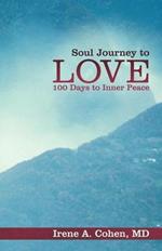 Soul Journey to Love: 100 Days to Inner Peace