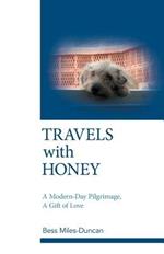 Travels with Honey: A Modern-Day Pilgrimage, a Gift of Love