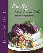 Finally... Food I Can Eat!: A Dietary Guide and Cookbook Featuring Tasty Non-Vegetarian and Vegetarian Recipes for People with Food Allergies and