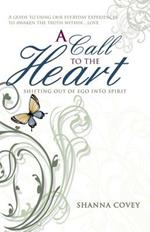 A Call to the Heart: Shifting Out of Ego Into Spirit