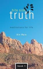 Bite Size Truth: Meditations for Life Book 1