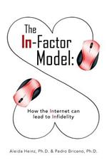 The In-Factor Model: How the Internet Can Lead to Infidelity