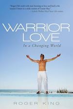 Warrior Love: In a Changing World