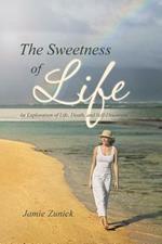 The Sweetness of Life: An Exploration of Life, Death, and Self-Discovery