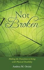 Not Broken: Making the Transition to living with Physical Disability