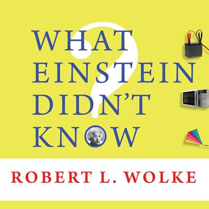 What Einstein Didn't Know