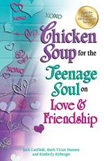 Chicken Soup for the Teenage Soul on Love & Friendship