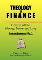 Theology of Finance: How to Attract Money, Power and Love