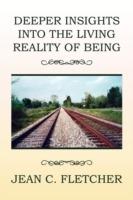 Deeper Insights Into the Living Reality of Being