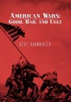 American Wars: Good, Bad, and Ugly