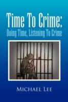 Time to Crime: Doing Time, Listening to Crime