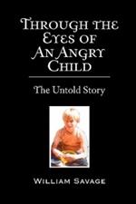 Through the Eyes of an Angry Child: The Untold Story