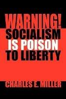 Warning! Socialism Is Poison to Liberty