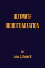 Ultimate Dichotomization