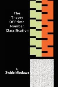 The Theory of Prime Number Classification - Zwide Mbulawa - cover