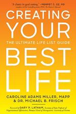 Creating Your Best Life: The Ultimate Life List Guide