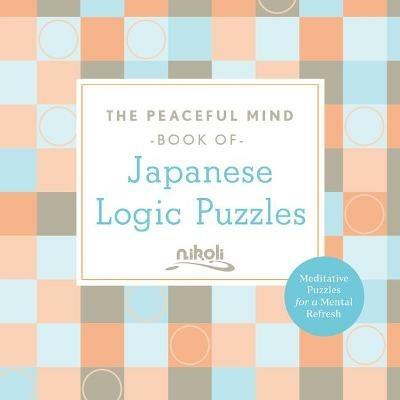 Peaceful Mind Book of Japanese Logic Puzzles - Nikoli - cover