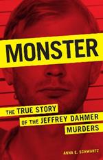 Monster: The True Story of the Jeffrey Dahmer Murders