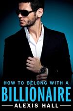 How to Belong with a Billionaire