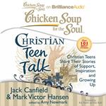 Chicken Soup for the Soul: Christian Teen Talk