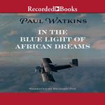 In the Blue Light of African Dreams